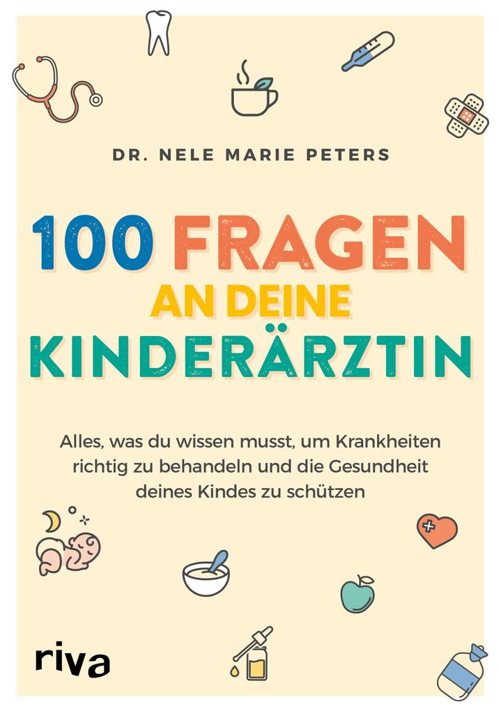 Produktbild: 100 Fragen an deine Kinderärztin | Nele Marie Peters