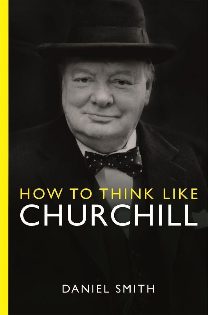 Produktbild: How to Think Like Churchill | Daniel Smith