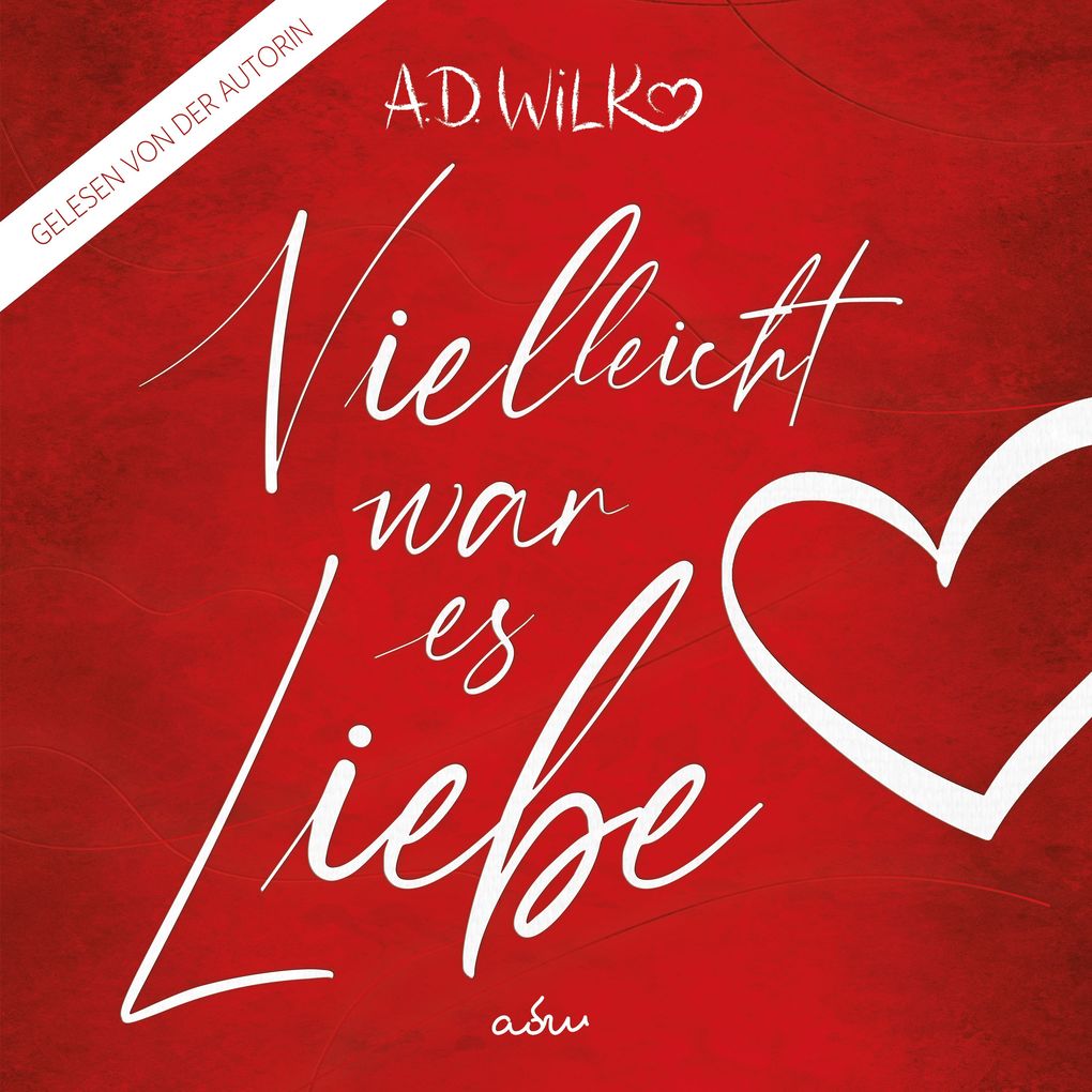 Produktbild: Vielleicht war es Liebe | A.D. WiLK
