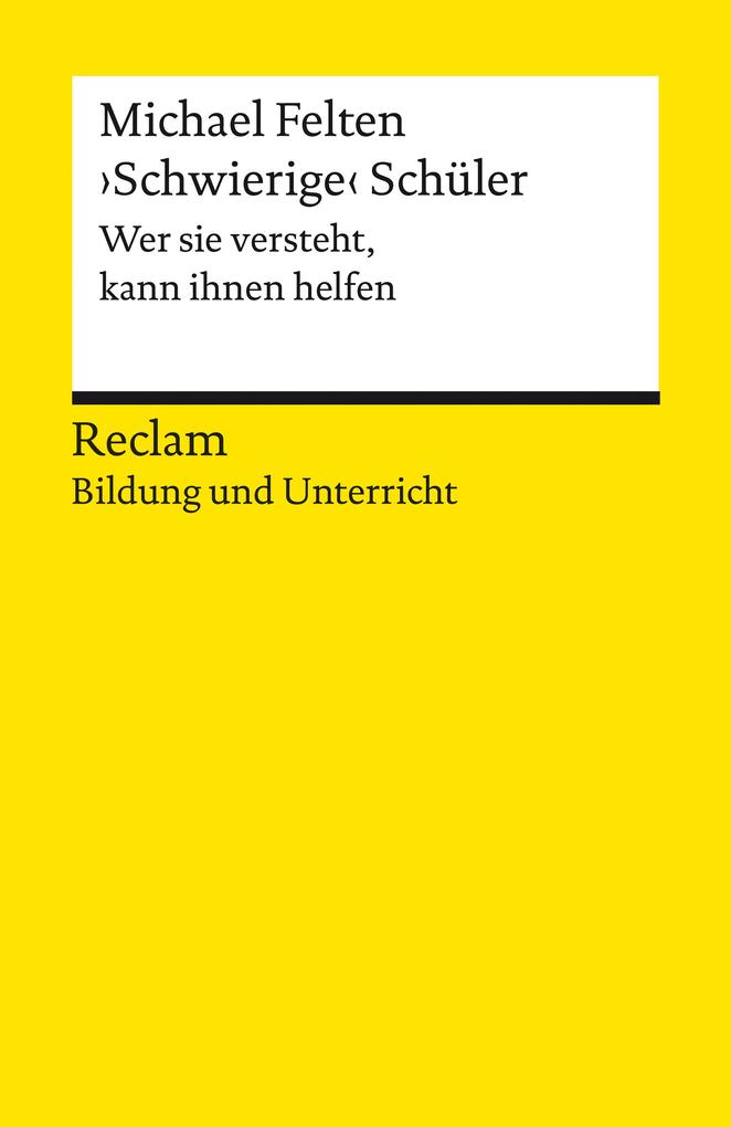 Produktbild: 'Schwierige' Schüler. Wer sie versteht, kann ihnen helfen | Michael Felten