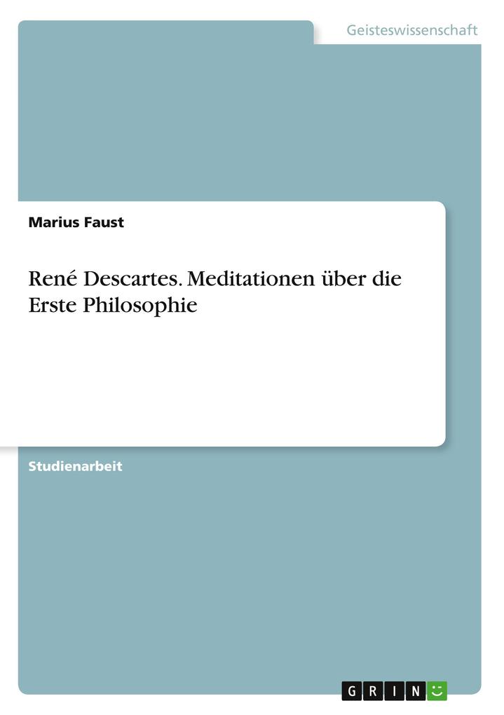 Produktbild: René Descartes. Meditationen über die Erste Philosophie | Marius Faust