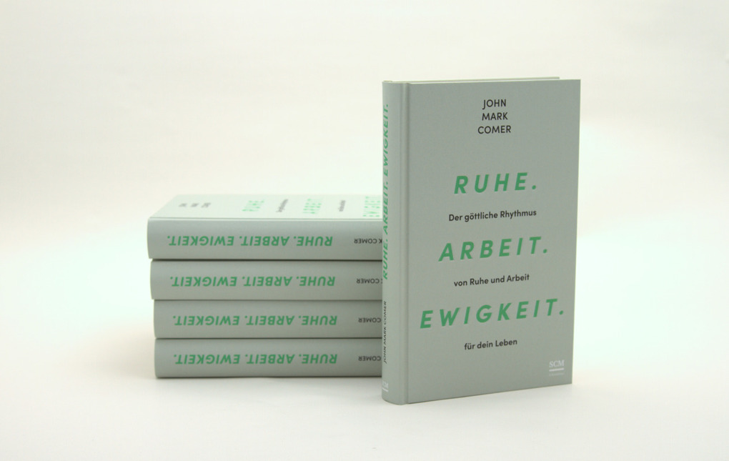Weitere Ansicht: Ruhe. Arbeit. Ewigkeit. | John Mark Comer