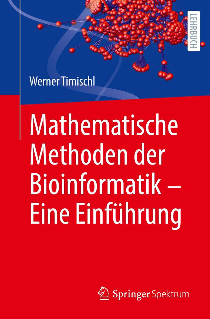 Produktbild: Mathematische Methoden der Bioinformatik - Eine Einführung | Werner Timischl