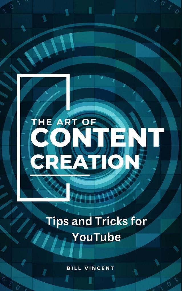 Produktbild: The Art of Content Creation | Bill Vincent