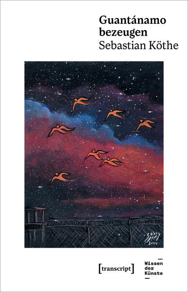 Produktbild: Guantánamo bezeugen | Sebastian Köthe