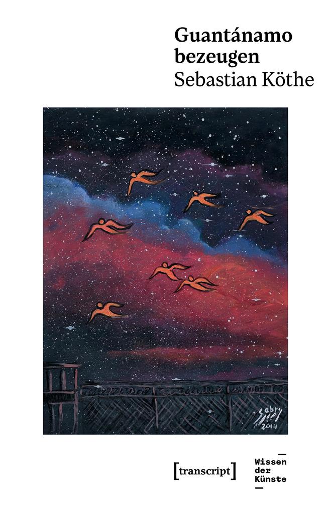 Produktbild: Guantánamo bezeugen | Sebastian Köthe