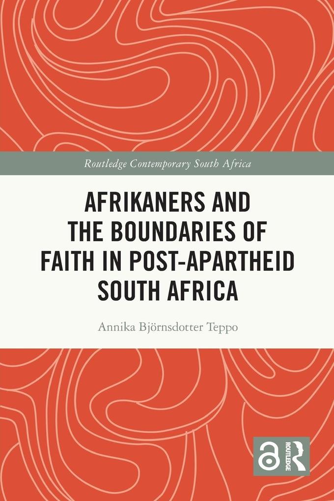 Produktbild: Afrikaners and the Boundaries of Faith in Post-Apartheid South Africa | Annika Björnsdotter Teppo
