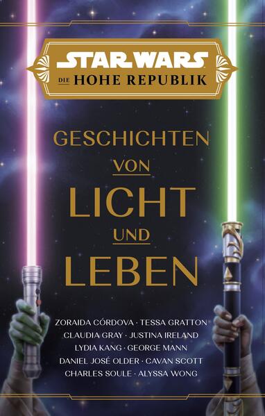 Produktbild: Star Wars: Die Hohe Republik - Geschichten von Licht und Leben | Zoraida Córdova, Tessa Gratton, Claudia Gray, Justina Ireland, Lydia Kang