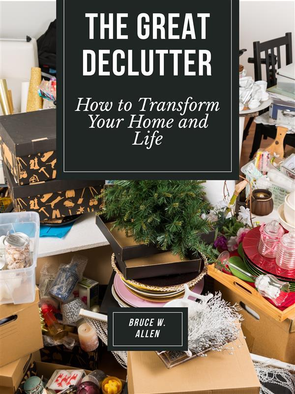 Produktbild: The Great Declutter | Bruce W. Allen