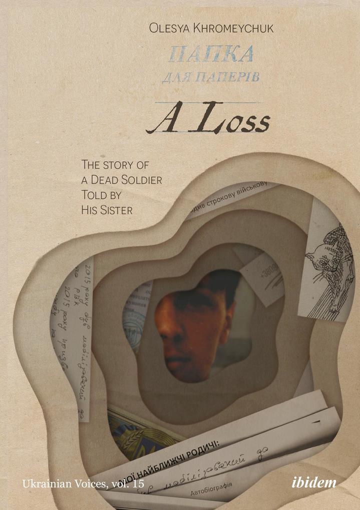 Produktbild: A Loss: The Story of a Dead Soldier Told by His Sister | Olesya Khromeychuk