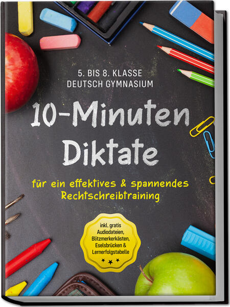 Produktbild: 10-Minuten Diktate für ein effektives & spannendes Rechtschreibtraining | 5. bis 8. Klasse Deutsch Gymnasium | inkl. gratis Audiodateien, Blitzmerkerkästen, Eselsbrücken & Lernerfolgstabelle | Sebastian Häfner