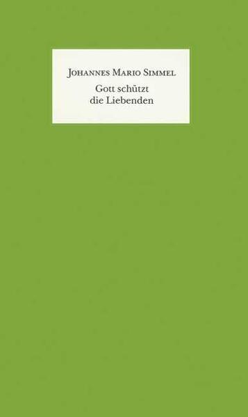 Produktbild: Gott schützt die Liebenden | Johannes Mario Simmel