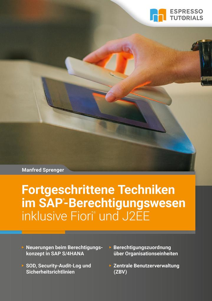 Produktbild: Fortgeschrittene Techniken im SAP-Berechtigungswesen inklusive Fiori und J2EE | Manfred Sprenger