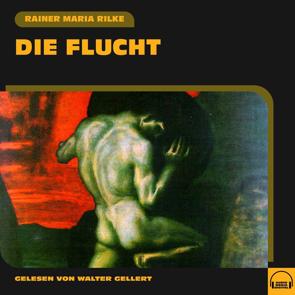 Produktbild: Die Flucht | Rainer Maria Rilke