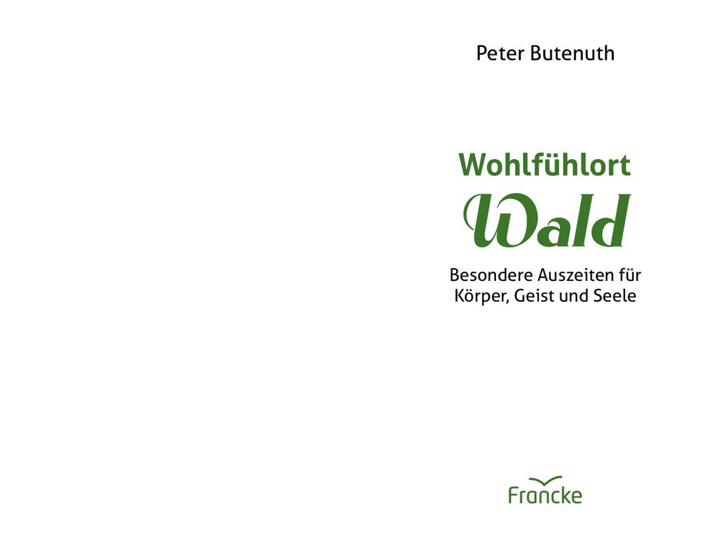 Weitere Ansicht: Wohlfühlort Wald | Peter Butenuth