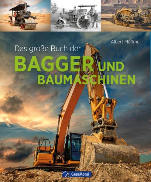 Produktbild: Das große Buch der Bagger und Baumaschinen | Albert Mößmer