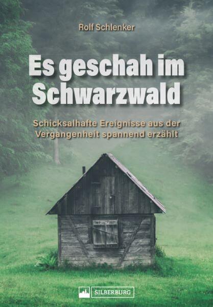 Produktbild: Es geschah im Schwarzwald | Rolf Schlenker