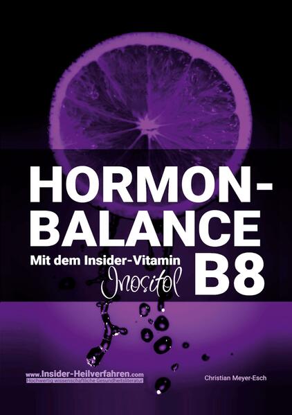 Produktbild: Hormon-Balance mit dem Insider-Vitamin B8 Inositol | Christian Meyer-Esch