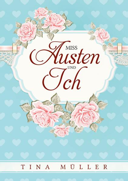 Produktbild: Miss Austen und ich | Tina Müller