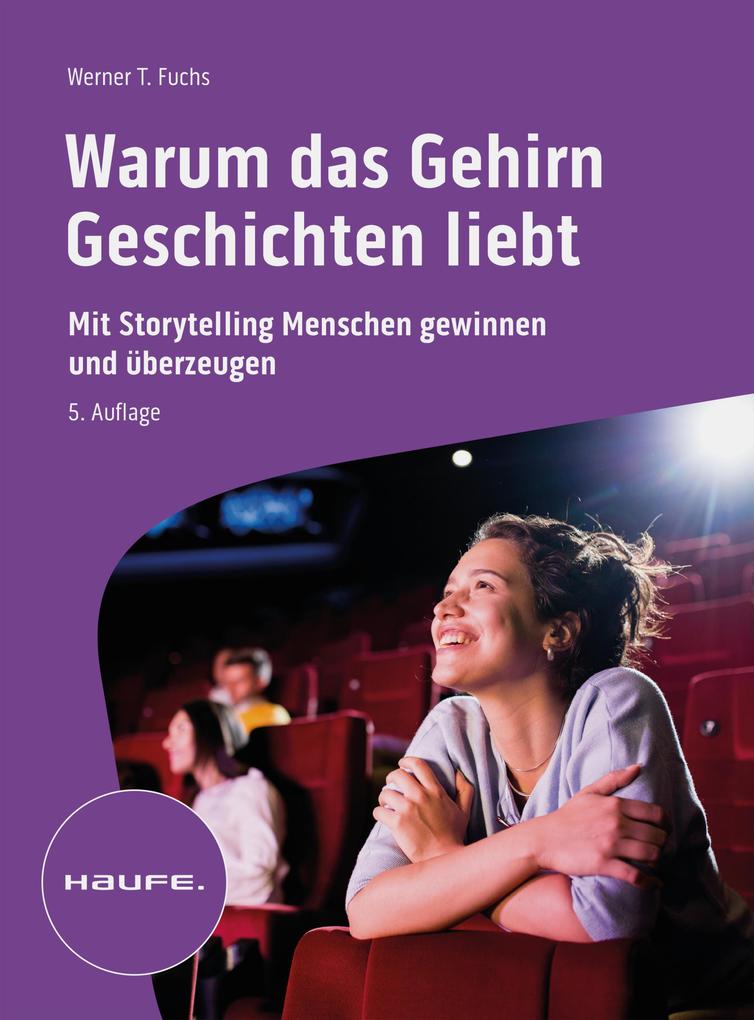 Produktbild: Warum das Gehirn Geschichten liebt | Werner T. Fuchs