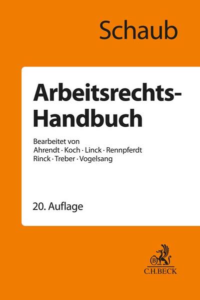 Produktbild: Arbeitsrechts-Handbuch | Günter Schaub, Martina Ahrendt, Ulrich Koch, Rüdiger Linck, Ursula Rinck