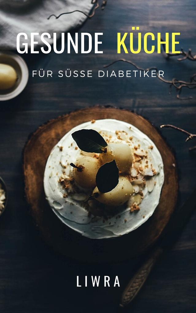 Produktbild: Gesunde Kuche Fur Susse Diabetiker | Liwra