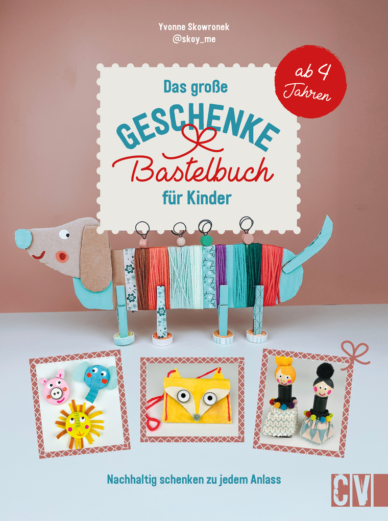 Weitere Ansicht: Das große Geschenke-Bastelbuch für Kinder | Yvonne Skowronek