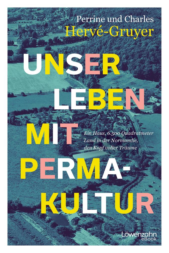 Produktbild: Unser Leben mit Permakultur | Charles Hervé-Gruyer, Perrine Hervé-Gruyer