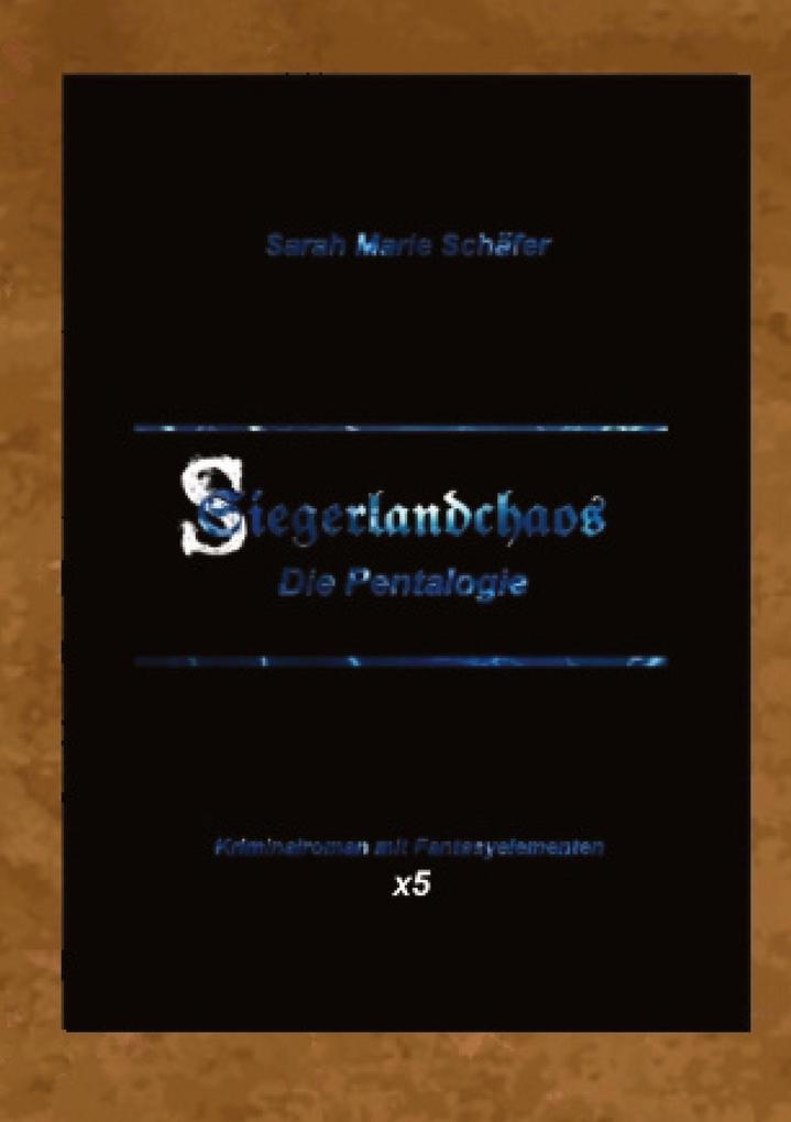 Produktbild: Siegerlandchaos - Die Pentalogie | Sarah Marie Schäfer