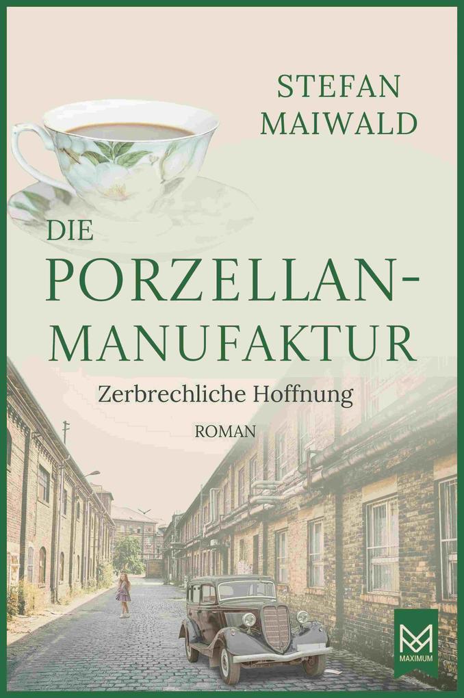 Produktbild: Die Porzellanmanufaktur - Zerbrechliche Hoffnung | Stefan Maiwald