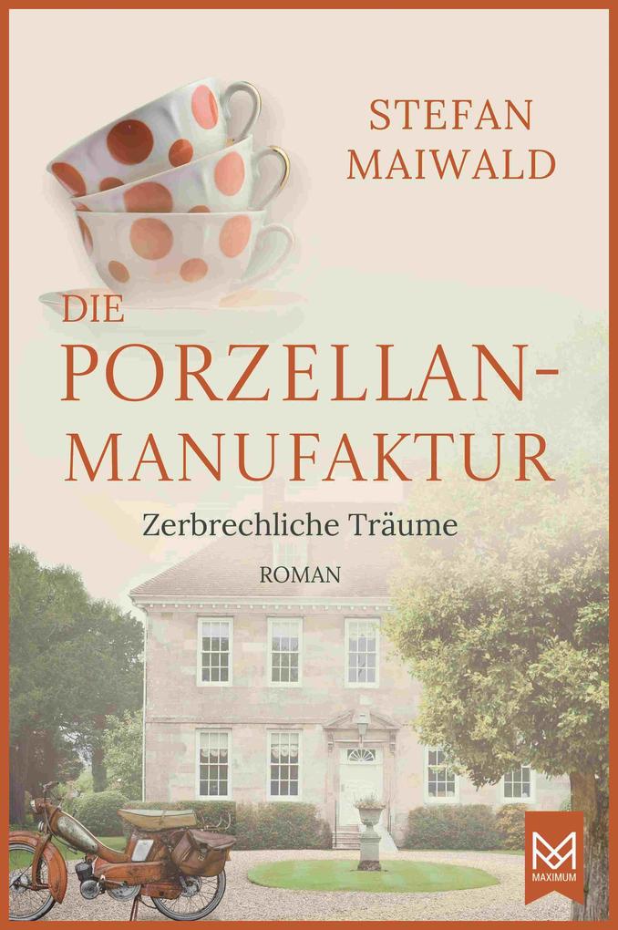 Produktbild: Die Porzellanmanufaktur - Zerbrechliche Träume | Stefan Maiwald