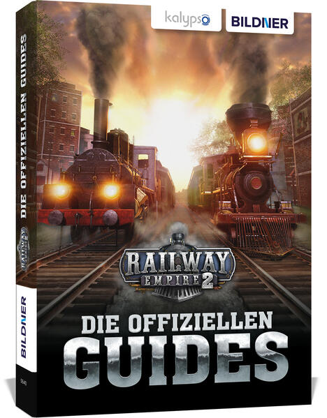 Produktbild: Railway Empire 2: Die Offiziellen Guides | Andreas Zintzsch, Aaron Kübler, Bettina Pflugbeil, Anne-Sophie Hardouin, Daniel Friedrich
