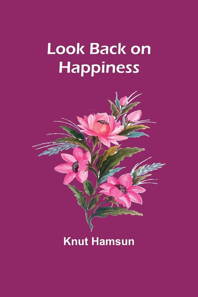 Produktbild: Look Back on Happiness | Knut Hamsun