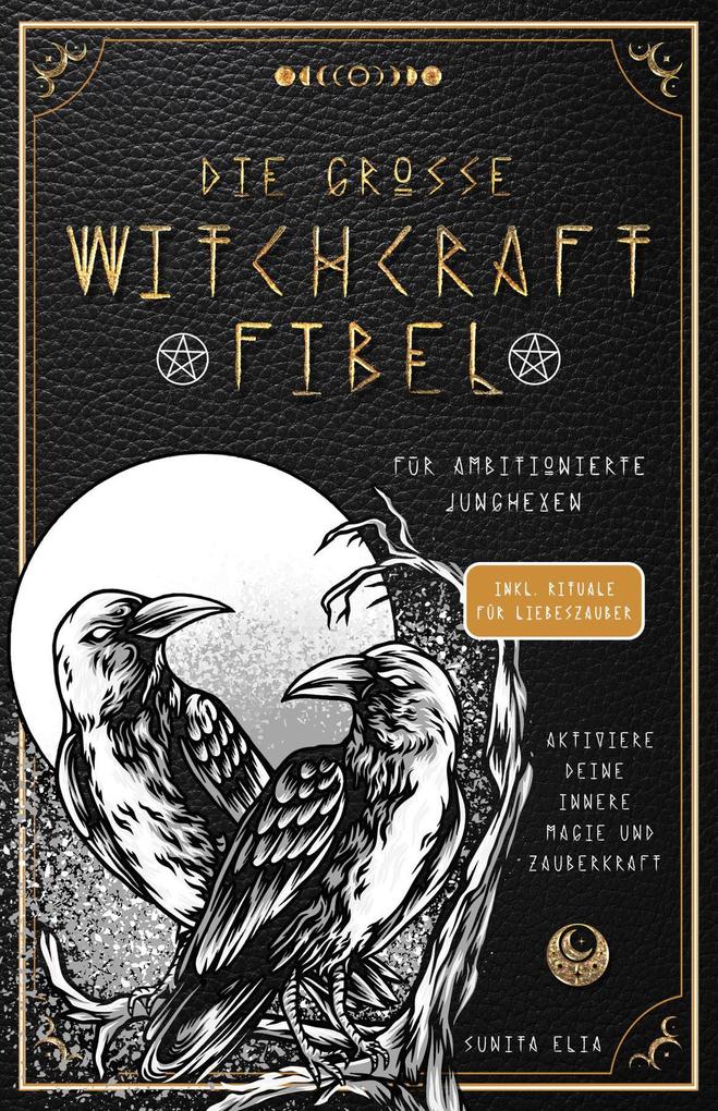Produktbild: Die große Witchcraft Fibel für ambitionierte Junghexen | Sunita Elia