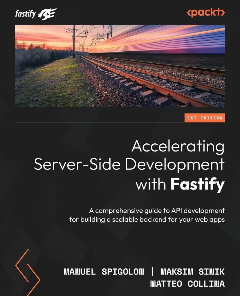 Produktbild: Accelerating Server-Side Development with Fastify | Manuel Spigolon, Maksim Sinik, Matteo Collina