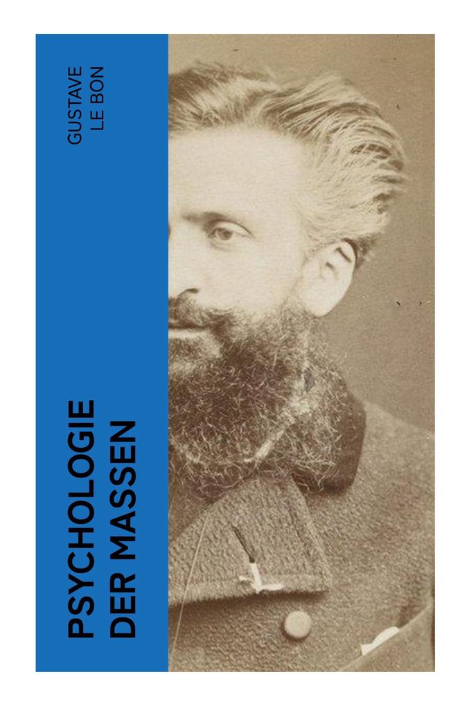 Produktbild: Psychologie der Massen | Gustave Le Bon, Gustave Bon
