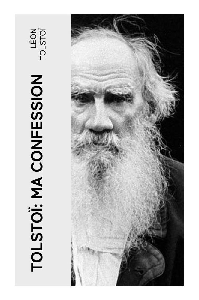 Produktbild: Tolstoï: Ma confession | Leo N. Tolstoi