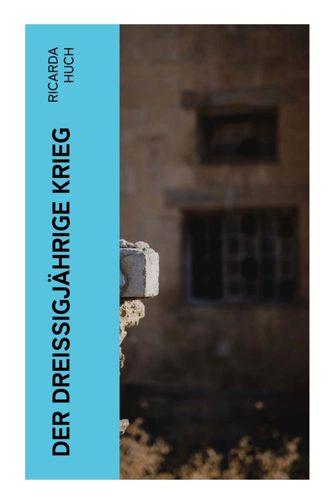 Produktbild: Der Dreißigjährige Krieg | Ricarda Huch