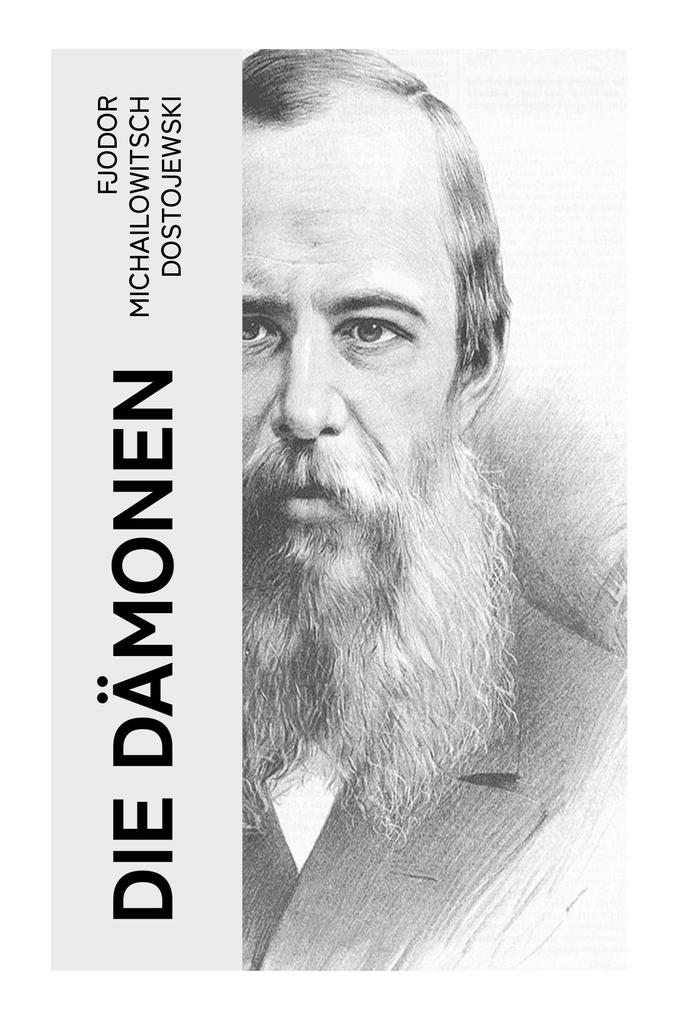 Produktbild: Die Dämonen | Fjodor M. Dostojewskij, Fjodor Michailowitsch Dostojewski