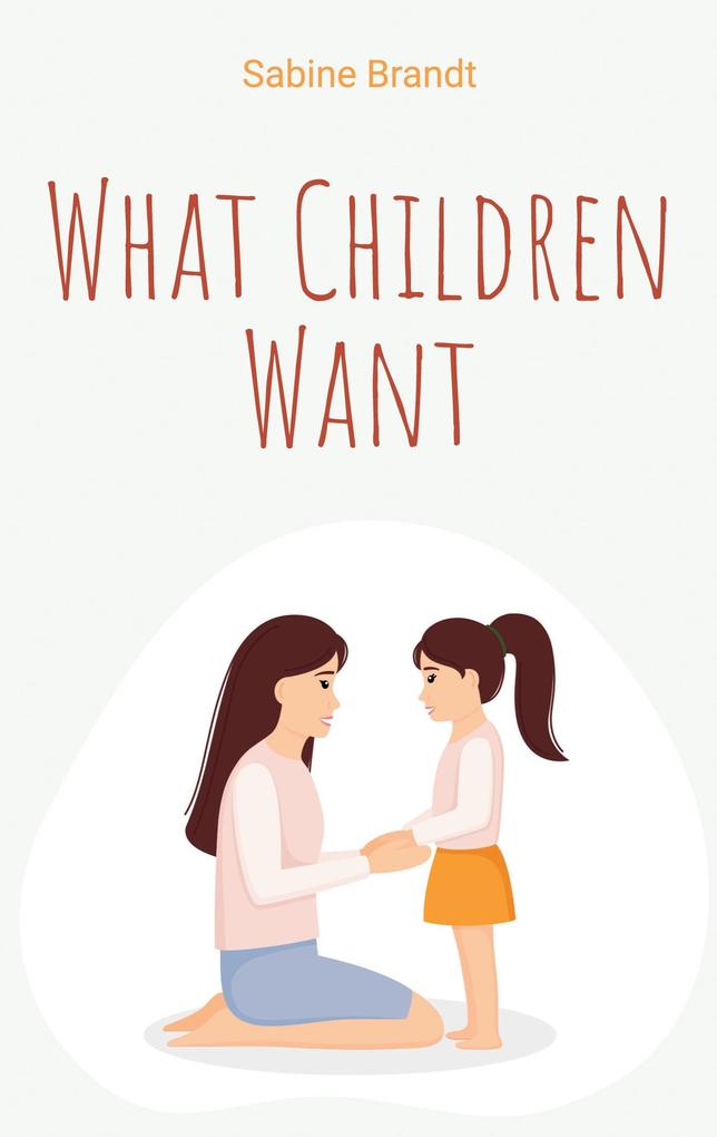 Produktbild: What Children Want | Sabine Brandt