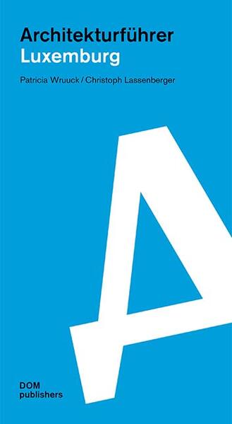 Produktbild: Luxemburg. Architekturführer | Patricia Wruuck