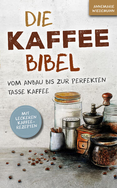 Produktbild: Die Kaffee Bibel | Annemarie Wiedemann
