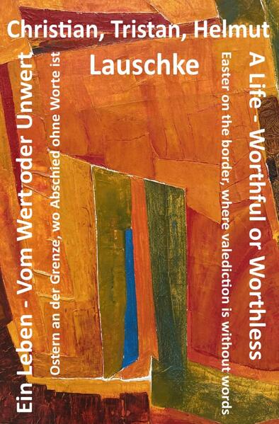 Produktbild: Ein Leben - Vom Wert oder Unwert / A Life - Worthful or Worthless | Helmut Lauschke