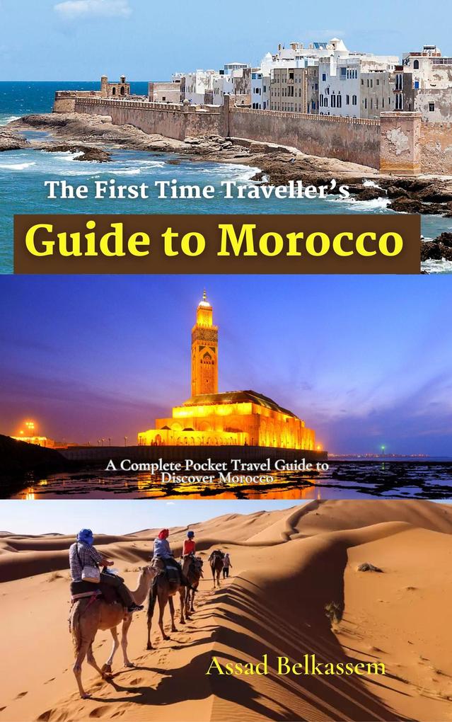 Produktbild: The First Time Traveller's Guide to Morocco | Assad Belkassem