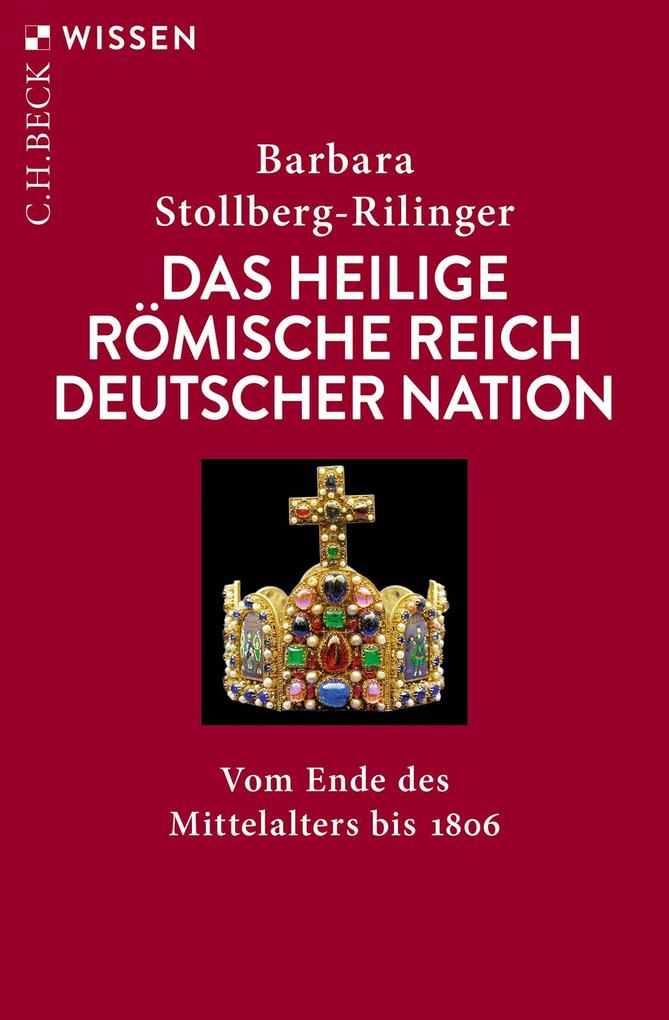 Produktbild: Das Heilige Römische Reich Deutscher Nation | Barbara Stollberg-Rilinger