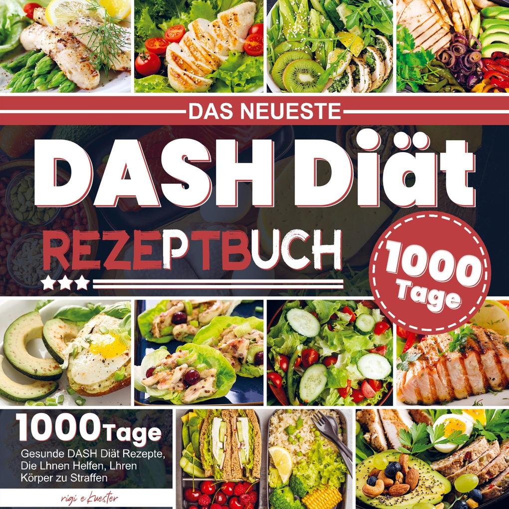 Produktbild: Das Neueste DASH Diät Rezeptbuch | Brigitte Kuester
