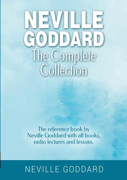 Produktbild: Neville Goddard - The Complete Collection | Neville Goddard