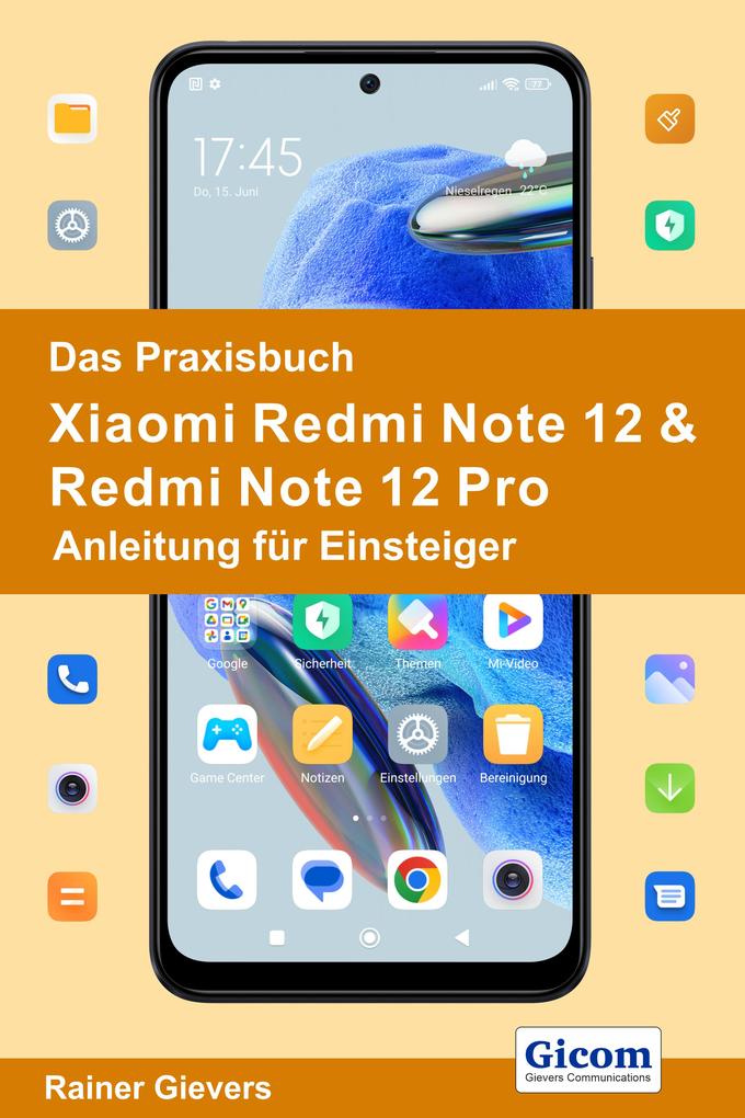 Produktbild: Das Praxisbuch Xiaomi Redmi Note 12 & Redmi Note 12 Pro - Anleitung für Einsteiger | Rainer Gievers