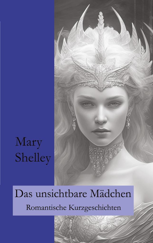 Produktbild: Das unsichtbare Mädchen | Mary Shelley, Ralf Fletemeier