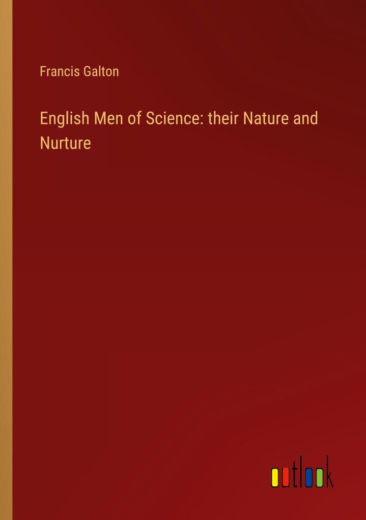 Produktbild: English Men of Science: their Nature and Nurture | Francis Galton